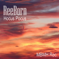 ReeBorn - Hocus Pocus