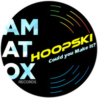Hoopski - Could You Make it ?