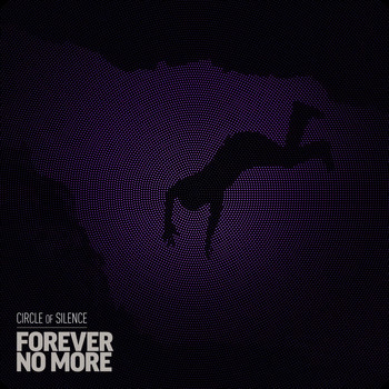 Circle Of Silence - Forever No More
