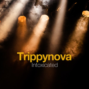 Trippynova - Intoxicated