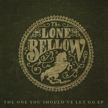 The Lone Bellow - One You Should've Let Go - EP