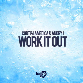 Corti & LaMedica - Work It Out
