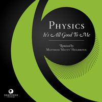 Physics - It's All Good to Me