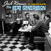 Jack Kerouac - The Beat Generation: His Complete Albums (Bonus Track Version)