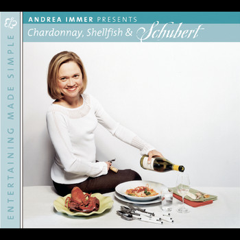 Various Artists - Entertaining Made Simple: Chardonnay, Shellfish and Schubert