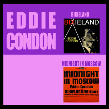 Eddie Condon - Bixieland + Midnight in Moscow