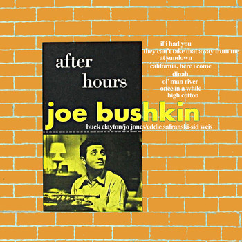 Joe Bushkin - After Hours with Joe Bushkin (Bonus Track Version)
