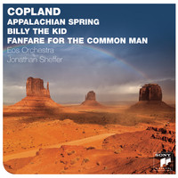 Jonathan Sheffer - Copland: Appalachian Spring; Billy The Kid; Fanfare For The Common Man