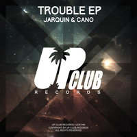 Jarquin & Cano - Trouble EP