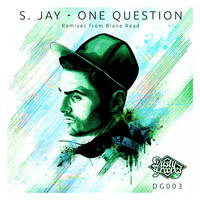 S. Jay - One Question
