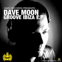 Dave Moon - Groove Ibiza E.P