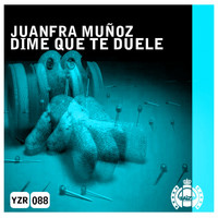 Juanfra Munoz - DIME QUE TE DUELE