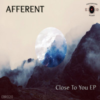 AFFERENT - Close To You EP
