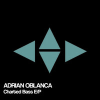 Adrian Oblanca - CHARTED BASS EP