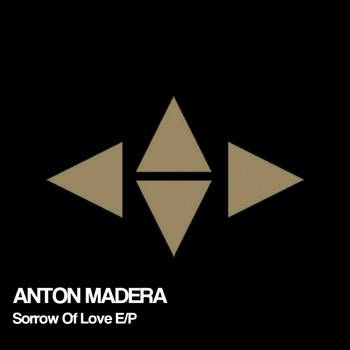 Anton Madera - SORROW OF LOVE EP