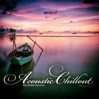 Andrea Ceccomori - Acoustic Chillout (A Fine Selection of Piano and Flute Instrumentals)
