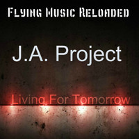 J.A. Project - Living For Tomorrow