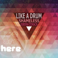 Shameless - Like a Drum