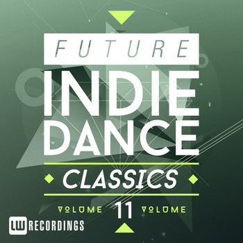 Various Artists - Future Indie Dance Classics, Vol. 11
