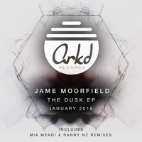 Jame Moorfield - The Dusk EP