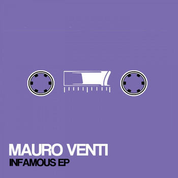 Mauro Venti - INFAMOUS EP