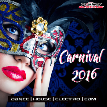 Various Artists - Carnival 2016 (Best of Dance, House, Electro & EDM)