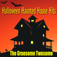 The Gruesome Twosome - Halloween Haunted House Hits