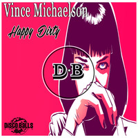 Vince Michaelson - Happy Dirty