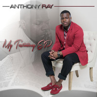 Anthony Ray - My Testimony - EP