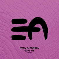 Svan & Tobsen - Give Me
