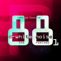 D-White Noise - 88 The Remixes, Pt. 1