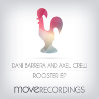 Dani Barrera & Axel Crew - Rooster EP