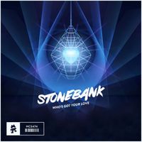 Stonebank - Who's Got Your Love