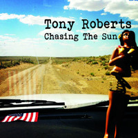 Tony Roberts - Chasing the Sun