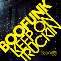 Boofunk - Keep On Truckin'