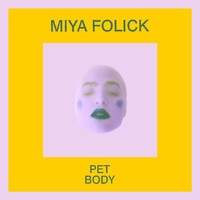 Miya Folick - Pet Body