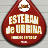 Esteban de Urbina - Funk de Tarde EP