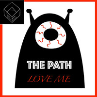 The Path - Love Me
