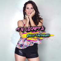 Kelly Cardenas - Tu Loquita