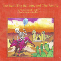 Reubens Accomplice - The Bull, the Balloon, and the Family