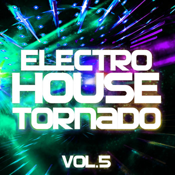 Various Artists - Electro House Tornado, Vol. 5