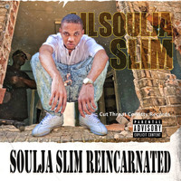 Lil Soulja Slim - Soulja Slim Reincarnated (Explicit)