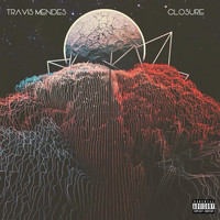 Travis Mendes - Closure