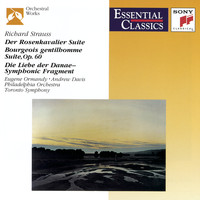 Eugene Ormandy - Richard Strauss: Der Rosenkavalier Suite, Le bourgeois gentilhomme Suite & Symphonic Fragment from Die Liebe der Danae