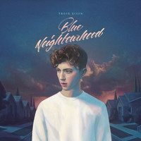 Troye Sivan - Blue Neighbourhood (Deluxe [Explicit])
