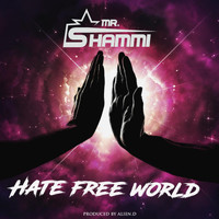 Mr. Shammi - Hate Free World
