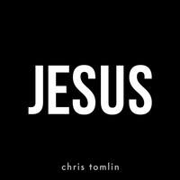 Chris Tomlin - Jesus