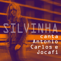Silvinha - Silvinha Canta Antonio Carlos e Jocáfi