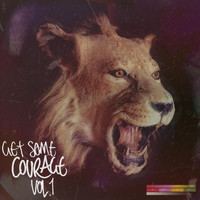 Courage - Get Some Courage, Vol.1
