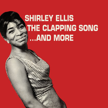 Shirley Ellis - The Clapping Song... And More